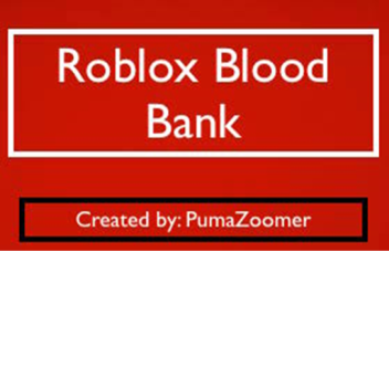 Roblox Blood Bank [RBB]