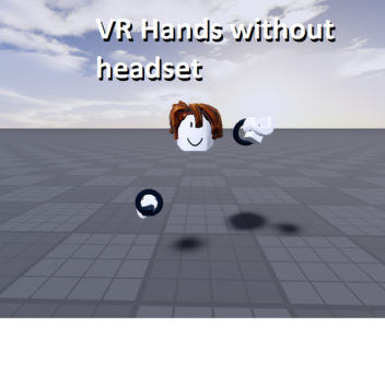 VR hands without headset