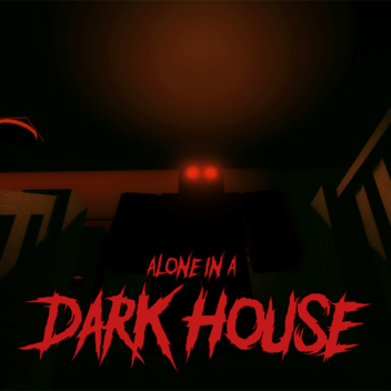 Alone in a Dark House [Horror]
