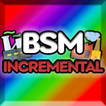 [🥳X3 STATS🎉]BSM : Incremental