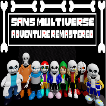 Sans Multiverse Adventure Remastered