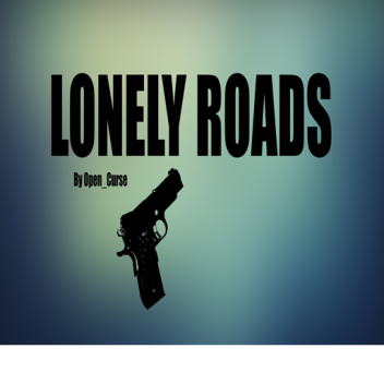 Lonely Roads [Alpha Testing]