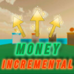 [New!] Money Incremental 💸