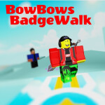 BowBow's Ultimate Badge Walk