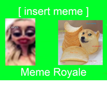 meme royale (Read Desc)