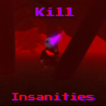 [SECOND TRIAL+V404] Kill insanities