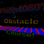 Philip4080's Obstacle Course!