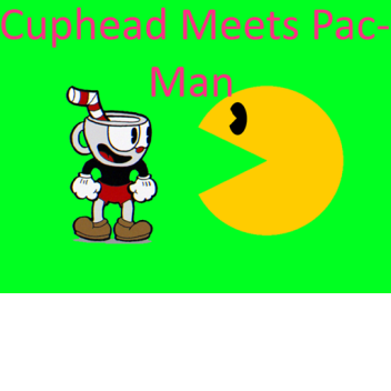 Cuphead Meets Pac Man