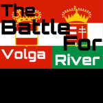 [NEW] The Battle of Volga River [NEW]