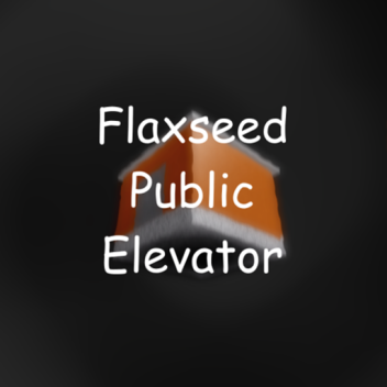 [BETA] The Flaxseed Public Elevator
