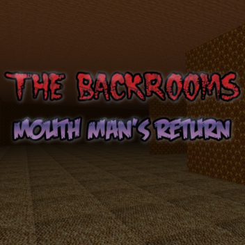 THE BACKROOMS Mouth man's return