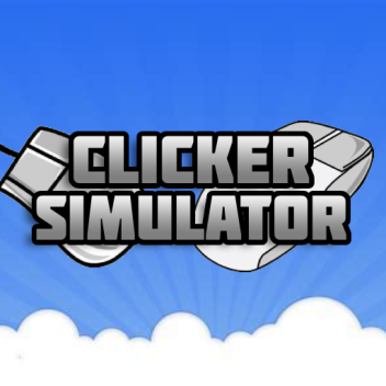 [RELEASE] Clicker Simulator!