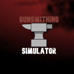 (NEW) Gunsmithing Simulator