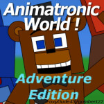 Animatronic World : Adventure Edition