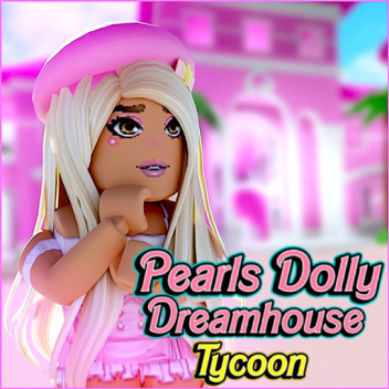 [MOVED] Pearls Dolly Dreamhouse Tycoon