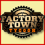 🛠️ Factory Town Tycoon 🛠️