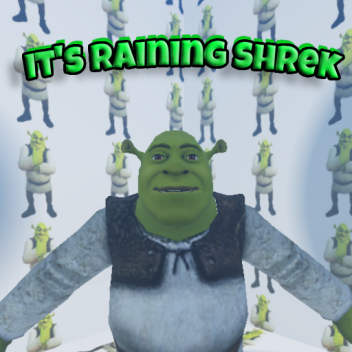 Its Raining Shrek
