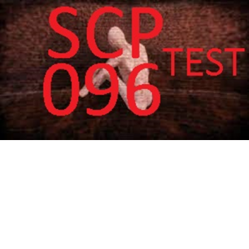 SCP 096 Test