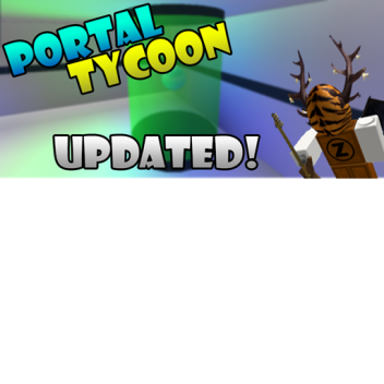 Portal Tycoon!