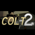 Colt 2 [NEW WEAPON/LEVEL]