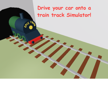 Drive your car onto a train track simulator.