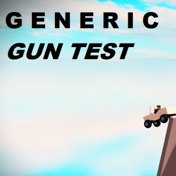 Generic Gun Test