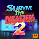 🎃Survive The Disasters 2