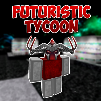 Futuristic Tycoon!