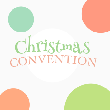 Christmas Convention☃️