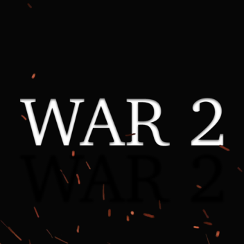War 2 :D