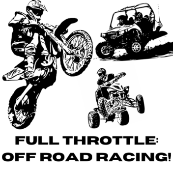 Full Throttle: Off Road Racing! [TESTING]