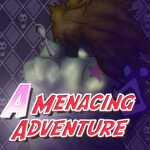 [In Dev] Menacing Adventures