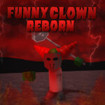 [REOPENED.] FUNNY CLOWN: REBORN