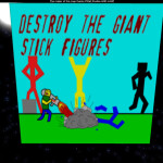 >..>DeStRoY tHe GiAnT sTiCk FiGuReS<..<