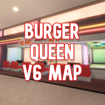 Burger Queen V6 (Map)