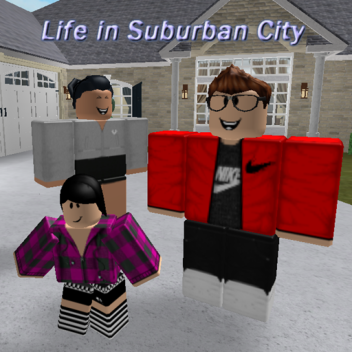 Life in Suburban City
