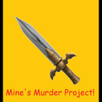 Mine's Murder Project! (CLOSED!)