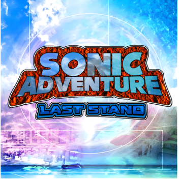 [BALD KOMMEN] Sonic Adventure Last Stand (V2)