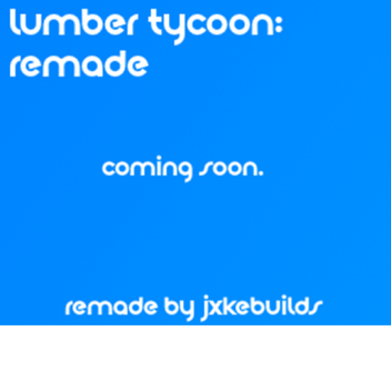 Lumber Tycoon: 리마이드