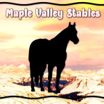 Maple Valley Stables!