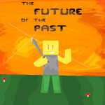 The Future Of The Past [PRE-ALPHA]