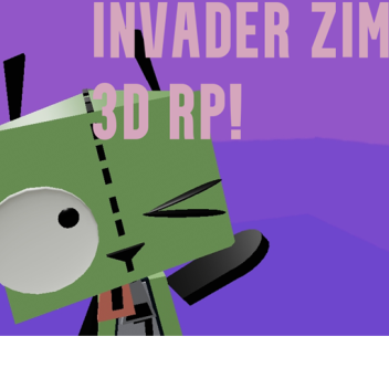 Invader Zim Roleplay (3D RP! WIP)