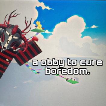 a obby to cure boredom. (BETA)