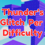 Thunder's Glitch Per Difficulty Chart Obby