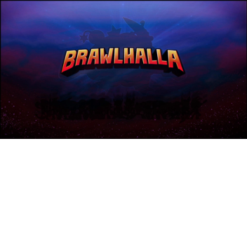 Brawlhalla (IM BACK!)