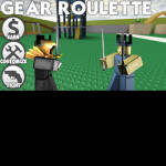 Gear Roulette  [V2.99] NEW MAP+GEAR