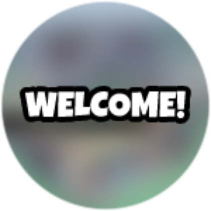 Welcome ! - Roblox