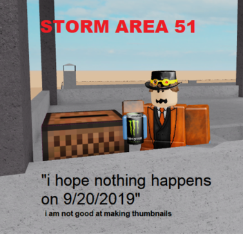 Storm Area 51 [Today's the day!]