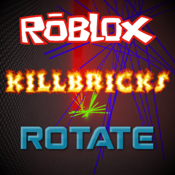Killbricks Rotate