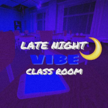 (ORIGINAL) Late Night Vibe Class Roomヅ